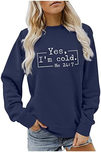 Женски да, јас сум ладно мене 24/7 џемпер со долги ракави врвови модно писмо печатено џемпер, случајно опуштено вклопување