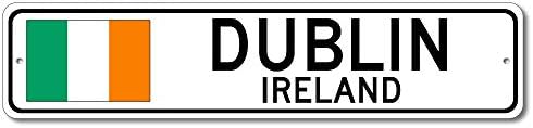 Метал знак Даблин, Ирска - Ирско знаме на улицата знак алуминиумски лимени знаци подароци за дома кујнски кафе бар фарма фарма уметност декор, 4х16 инчи