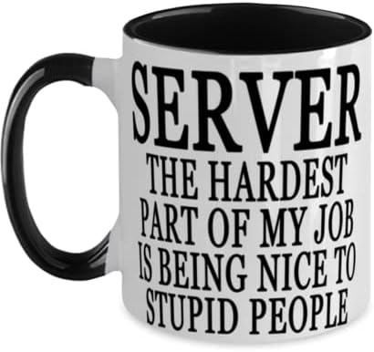 Серверот најтешкиот дел од мојата работа е убаво за глупави луѓе специјални два тона црно -бело кригла од 12oz кафе за сервер