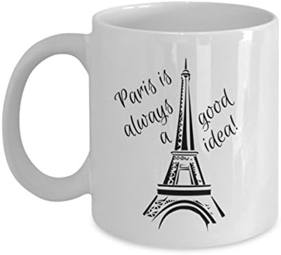 Париз е секогаш чаша за добра идеја - Девојките сакаат патување - Нова кригла - Подарок за него/нејзините - Подароци поврзани - Девојките сакаат