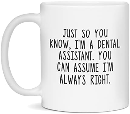 Стоматолошки асистент секогаш правилно кригла, смешен цитат за стоматолошки асистент, бело 11-унца