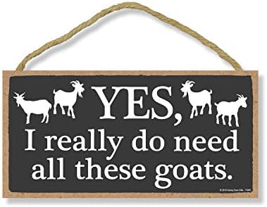 Подароци од мед роса, коза декор, да, навистина ми требаат сите овие кози од 5 инчи од 10 инчи, висина, wallидна уметност, декоративен знак за дрво, смешни знаци