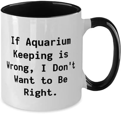 Единствена идеја за чување на аквариум, ако чувањето на аквариумот е погрешно, не сакам да бидам во право, сакам кригла со два тона