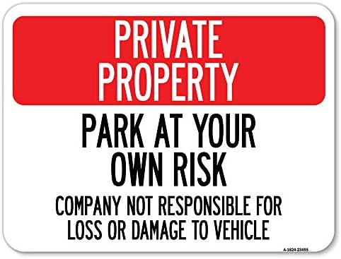 Парк на ваш сопствен ризик - Компанија не е одговорна за загуба или оштетување на возилото | 18 x 24 знак за паркирање на алуминиумски
